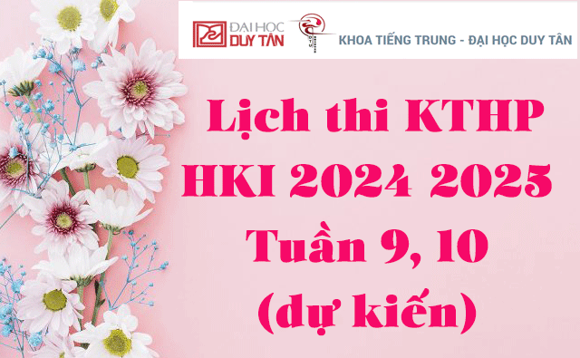 Lịch thi KTHP HK 1 2024-2025 Tuần 9--10 (dự kiến)