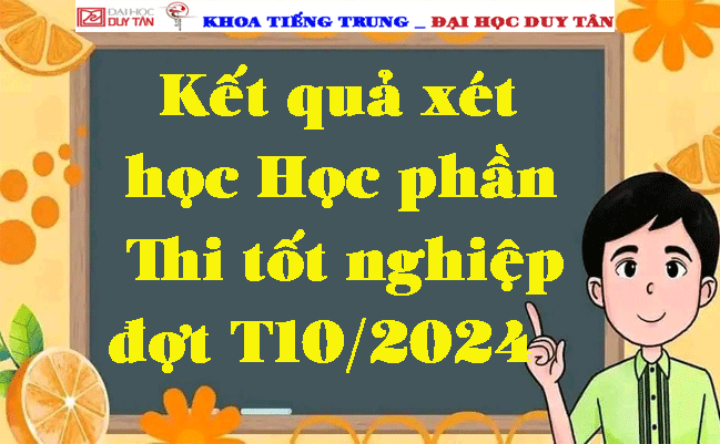 Kết quả xét học Học phần Thi tốt nghiệp đợt tháng 10/2024