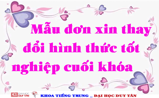 Mẫu đơn xin thay đổi hình thức tốt nghiệp cuối khóa