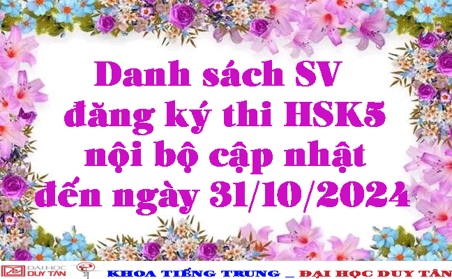 Danh sách SV đăng ký thi HSK5 nội bộ cập nhật đến ngày 31/10/2024