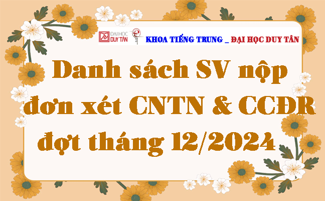 Danh sách SV nộp đơn xét CNTN và các Chứng chỉ đầu ra để xét CNTN đợt T12/2024