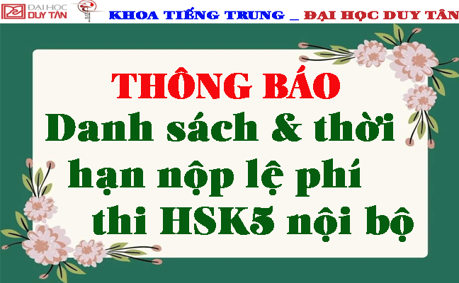 Danh sách và thời hạn nộp lệ phí thi HSK5 nội bộ