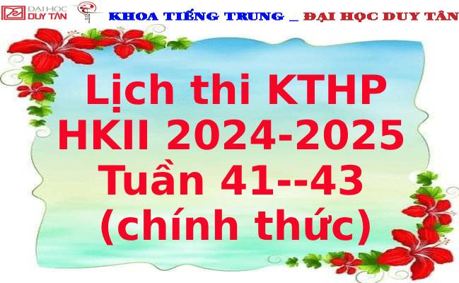 Lịch thi KTHP HK 2 2024-2025 Tuần 41--43 (chính thức)