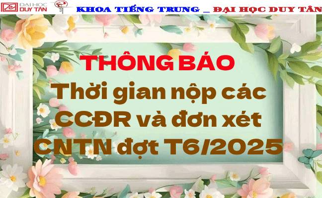 Thông báo thời gian nộp các CCĐR và đơn xét CNTN đợt tháng 06/2025