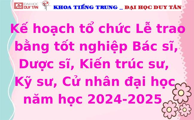 Kế hoạch Tổ chức Lễ trao bằng tốt nghiệp Bác sĩ, Dược sĩ, Kiến trúc sư, Kỹ sư, Cử nhân đại học năm học 2024-2025