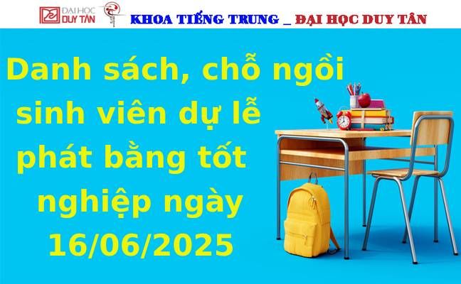 Danh sách - Chỗ ngồi sinh viên dự lễ phát bằng tốt nghiệp ngày 16/06/2025