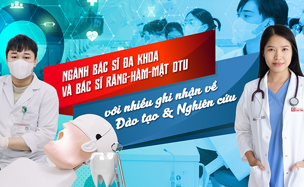 Ngành Bác sĩ Đa khoa và Bác sĩ Răng-Hàm-Mặt ở DTU với nhiều ghi nhận về Đào tạo và Nghiên cứu