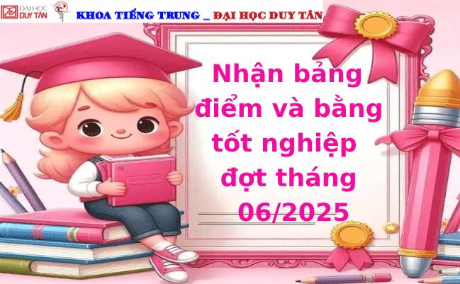 Nhận bảng điểm và bằng tốt nghiệp đợt tháng 06/2025
