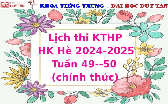 Lịch thi KTHP HK Hè 2024-2025 Tuần 49--50 (chính thức)