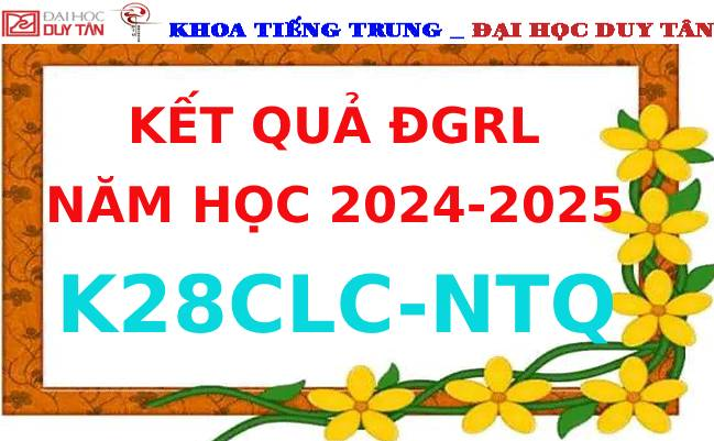 Kết quả ĐGRL K28CLC-NTQ - NĂM HỌC: 2024-2025