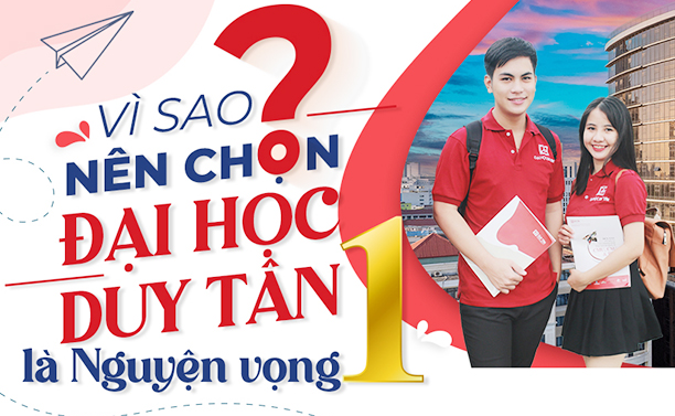 Vì sao nên chọn ĐH Duy Tân là nguyện vọng 1 (NV1)?