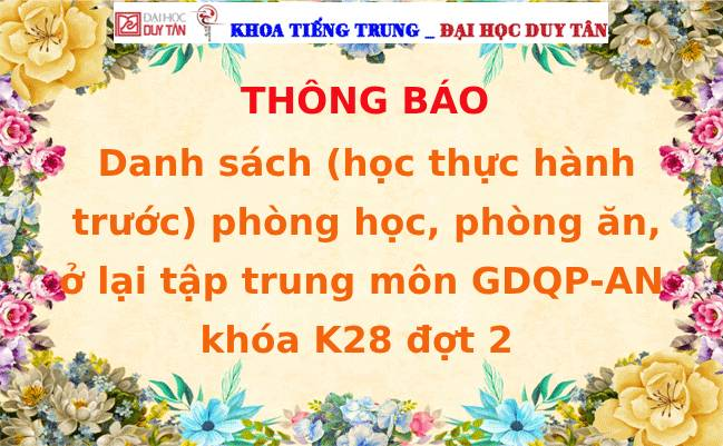 Danh sách (học thực hành trước) phòng học, phòng ăn, ở lại tập trung môn GDQP-AN khóa K28 đợt 2