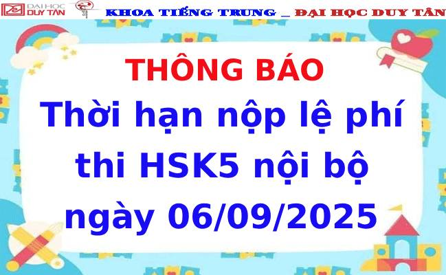 Thông báo Thời hạn nộp lệ phí thi HSK5 nội bộ
