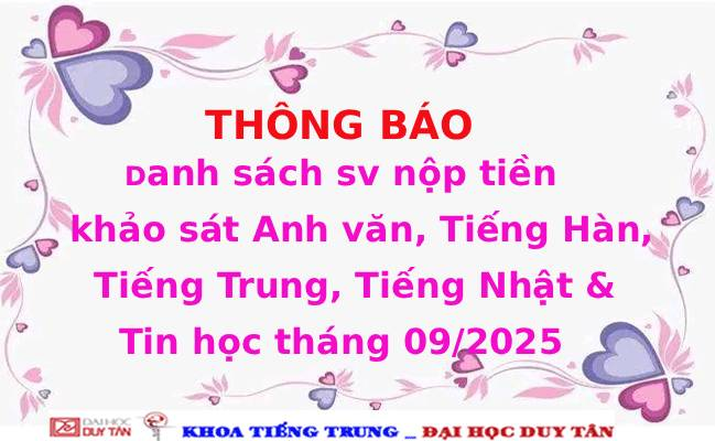 Thông báo Danh sách sv nộp tiền khảo sát Anh văn, Tiếng Hàn, Tiếng Trung, Tiếng Nhật & Tin học tháng 09/2025