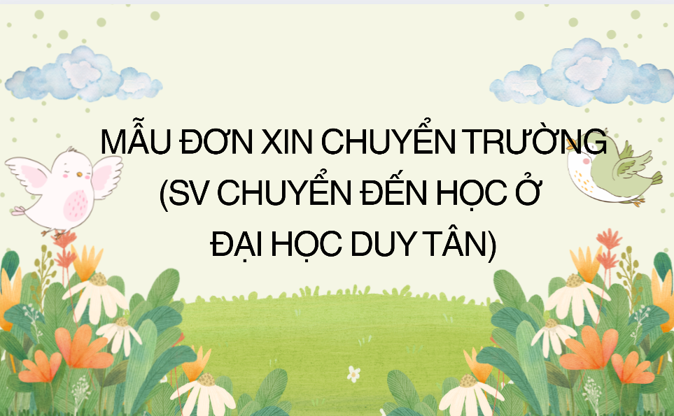 MẪU ĐƠN XIN CHUYỂN TRƯỜNG (SV CHUYỂN ĐẾN HỌC Ở ĐẠI HỌC DUY TÂN)