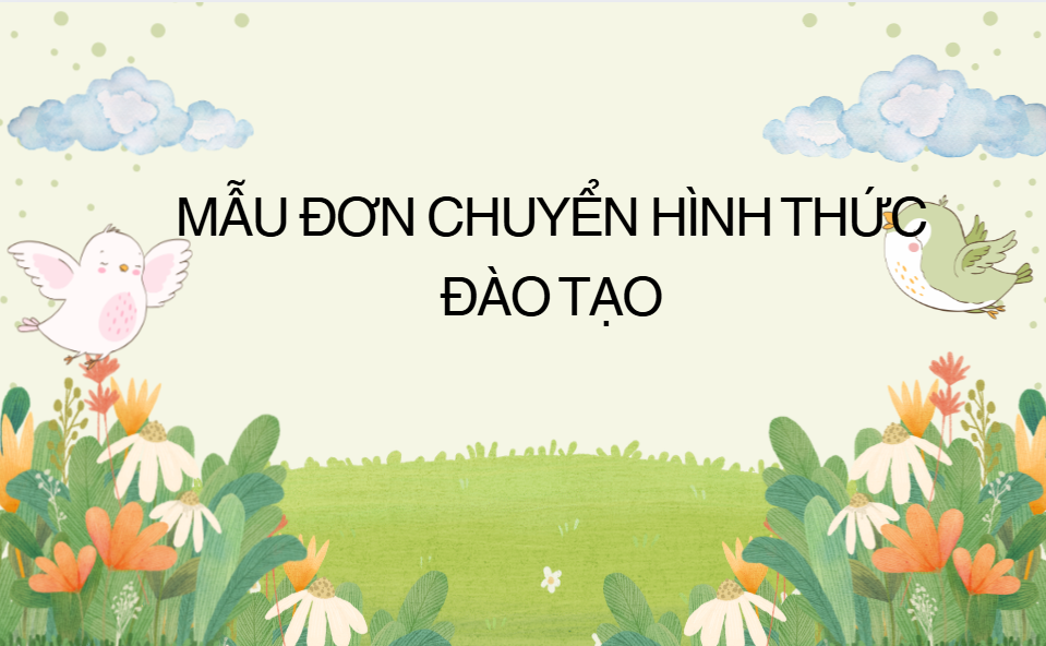 MẪU ĐƠN CHUYỂN HÌNH THỨC ĐÀO TẠO