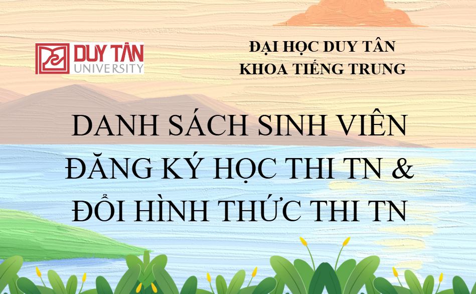 DANH SÁCH SINH VIÊN ĐĂNG KÝ HỌC THI TN & ĐỔI HÌNH THỨC THI TN