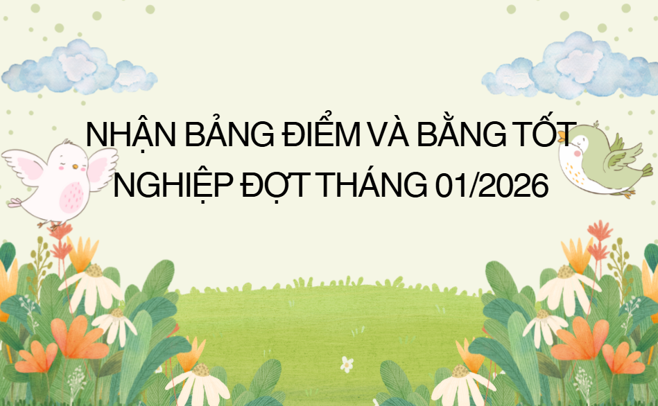 Nhận bảng điểm và bằng tốt nghiệp đợt tháng 01/2026