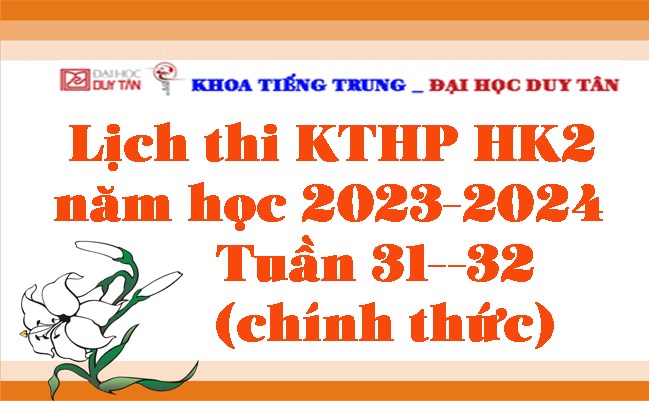 Lịch thi KTHP HK2 2023-2024 Tuần 31--32 (chính thức)