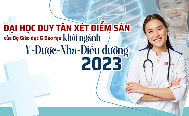 ĐH Duy Tân xét tuyển điểm sàn của Bộ GD&ĐT khối ngành Y-Dược-Nha-Điều dưỡng 2023