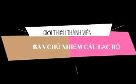 GIỚI THIỆU BAN CHỦ NHIỆM CÂU LẠC BỘ TIẾNG TRUNG - DTU