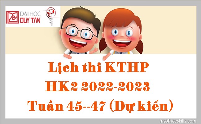 Lịch thi KTHP HK2 2022-2023 Tuần 45--47 (Dự kiến)