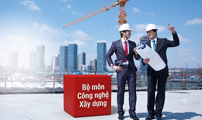 Bộ môn Công nghệ Xây dựng