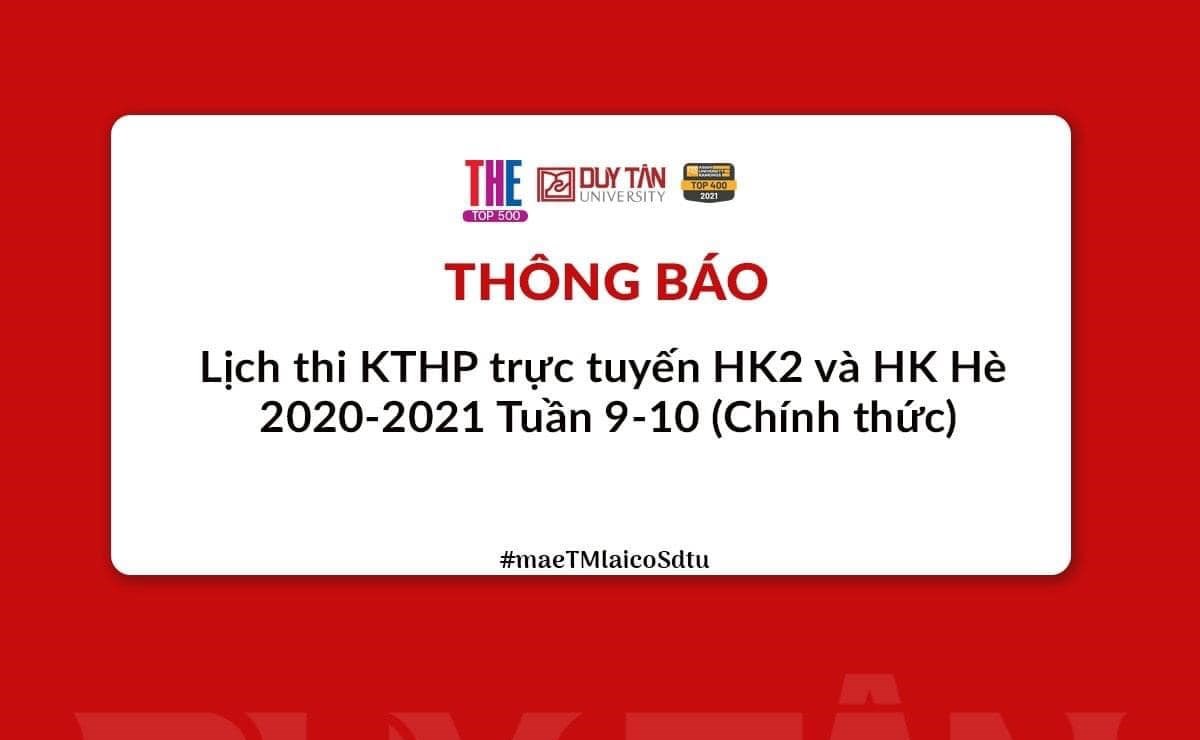 Lịch thi KTHP trực tuyến học kỳ 2 và học kỳ hè tuần 9 - 10, năm học 2020-2021