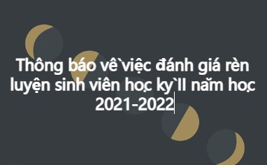 Thông báo về việc đánh giá rèn luyện sinh viên học kỳ II năm học 2021-2022