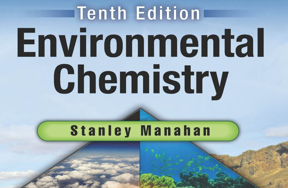 Sách: Environmental Chemistry - Stanley Manahan (Tenth Ed.)