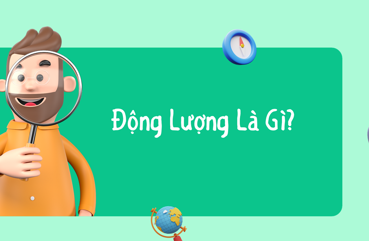 ĐỘNG LƯỢNG – TỪ NHỮNG VA CHẠM TRONG ĐỜI SỐNG ĐẾN MỘT ĐỊNH LUẬT CƠ BẢN CỦA VẬT LÝ
