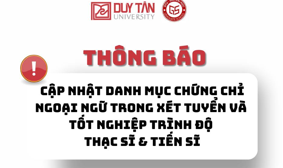 Thông báo về việc cập nhật danh mục Văn bằng, Chứng chỉ ngoại ngữ  trong xét tuyển và công nhận tốt nghiệp trình độ thạc sĩ, tiến sĩ.