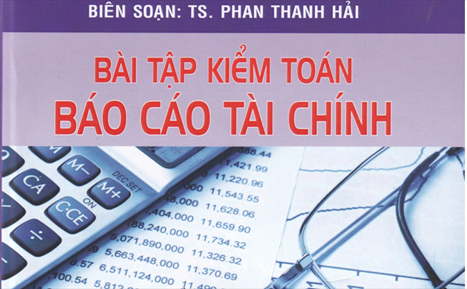 BÀI TẬP KIỂM TOÁN BÁO CÁO TÀI CHÍNH, Nhà xuất bản Đà Nẵng, Năm 2016, ISBN 978-606-84-1570-9