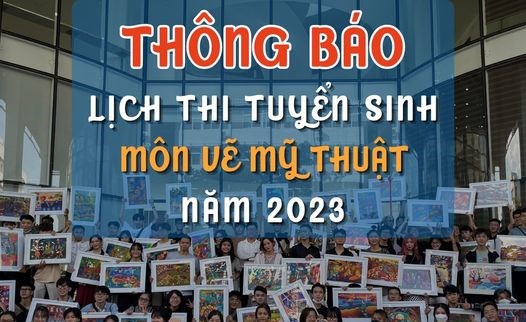 THÔNG BÁO LỊCH THI MÔN NĂNG KHIẾU - VẼ MỸ THUẬT NĂM 2023 (ĐỢT 2)