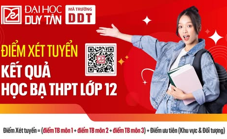 ĐẠI HỌC DUY TÂN ÁP DỤNG PHƯƠNG THỨC XÉT TUYỂN THEO KẾT QUẢ HỌC BẠ THPT LỚP 12