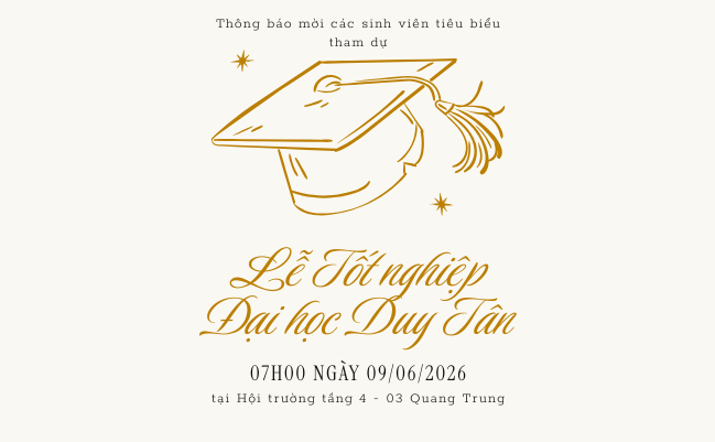 Thông báo v/v Triệu tập DSSV tiêu biểu Dự lễ và Nhận thưởng tại Lễ trao bằng Tốt nghiệp vào lúc 7h00 sáng ngày 09.06.2026 tại Hội trường tầng 4 - 03 Quang Trung
