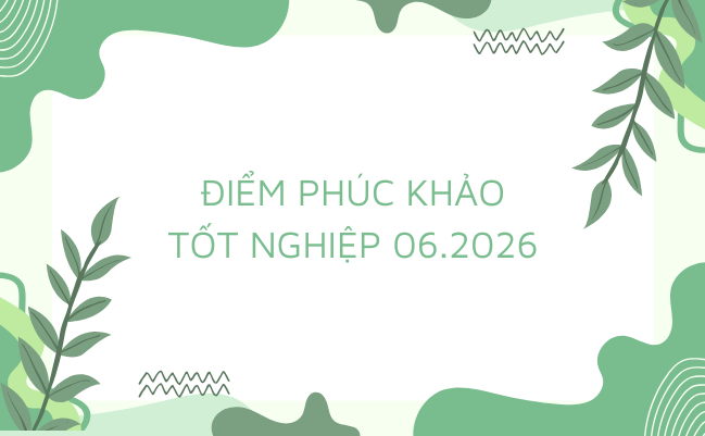 Điểm Phúc Khảo Tốt nghiệp Tháng 06.2026