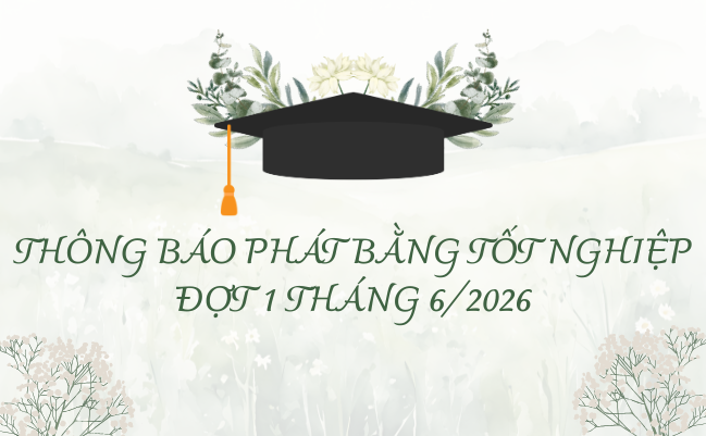 Thông báo phát bằng tốt nghiệp đợt 1 tháng 06/2026