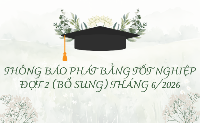 Thông báo phát bằng tốt nghiệp đợt 2 (bổ sung) tháng 06/2026