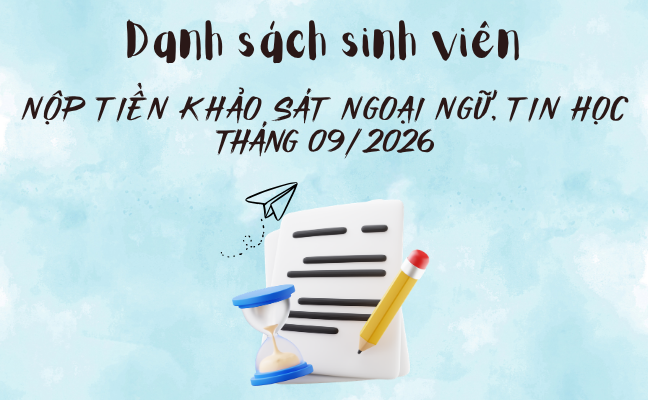 Danh sách sinh viên nộp tiền khảo sát Ngoại ngữ và Tin học tháng 09/2026