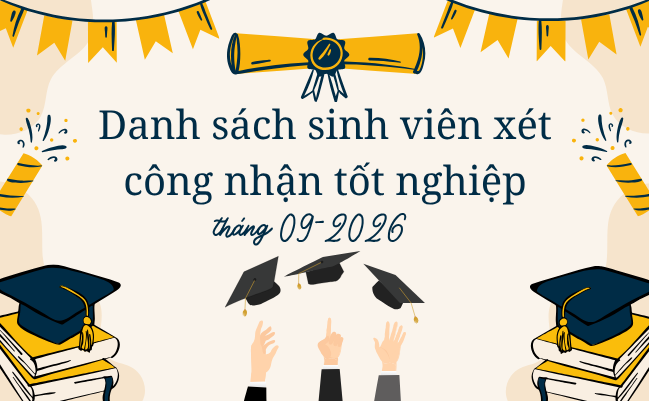 Danh sách sinh viên xét công nhận tốt nghiệp tháng 09-2026