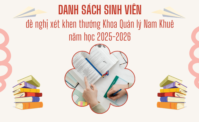 Danh sách sinh viên đề nghị xét khen thưởng Khoa Quản lý Nam Khuê năm học 2025-2026