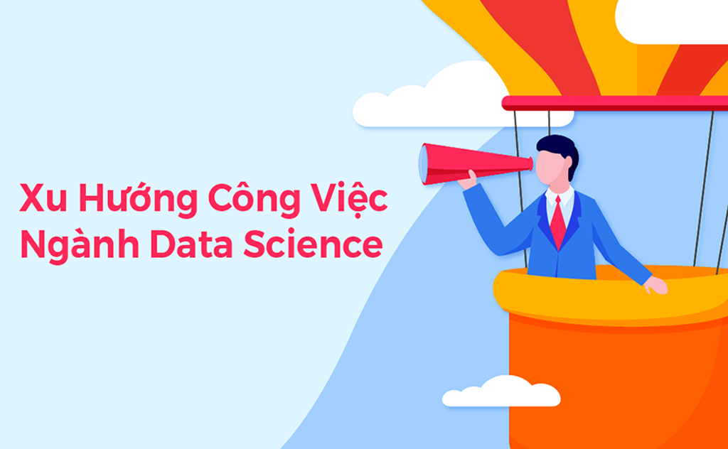 Xu hướng công việc ngành Data Science – Dự đoán của các chuyên gia từ 2020 – 2029