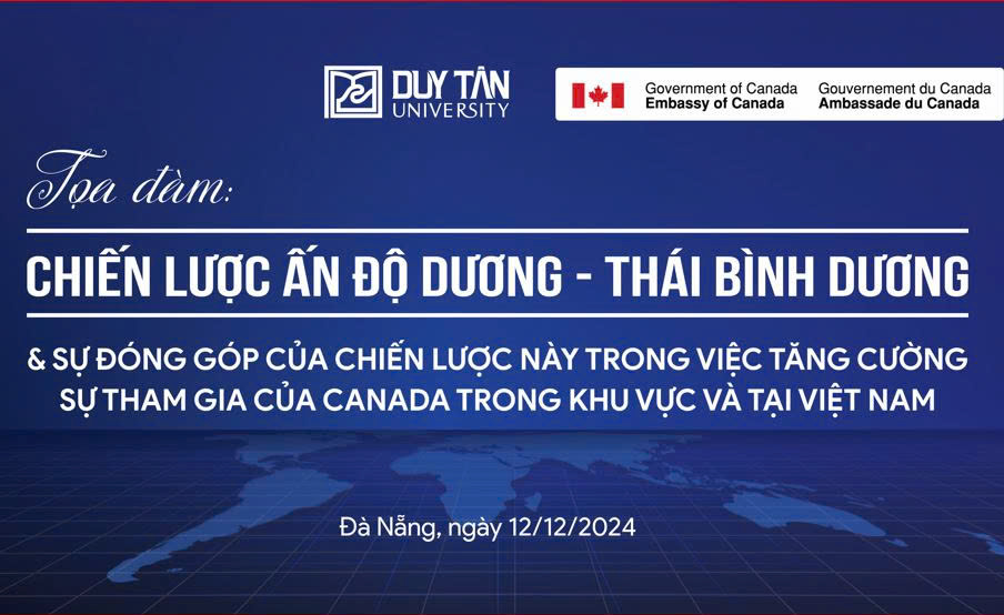 Tọa đàm: "Chiến lược Ấn Độ Dương - Thái Bình Dương và sự đóng góp của chiến lược này trong việc tăng cường sự tham gia của Canada trong khu vực và tại Việt Nam"