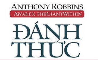 Tóm tắt 10 bài học từ sách "Đánh Thức Con Người Phi Thường Trong Bạn" – Tony Robbins 