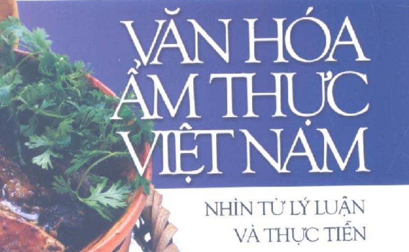 Giới thiệu cuốn sách Văn hóa Ẩm thực Việt Nam – Nhìn từ lý luận và thực tiễn