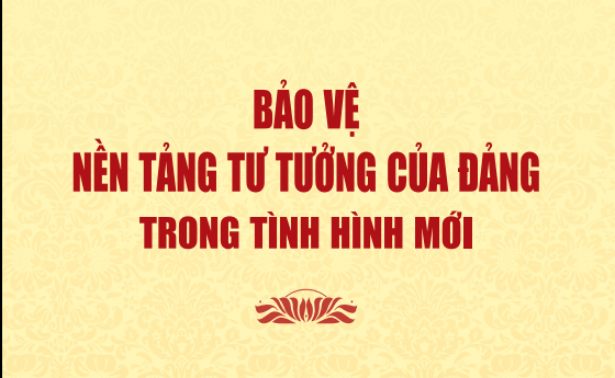 Giới thiệu sách “Bảo vệ nền tảng tư tưởng của Đảng trong tình hình mới”