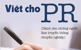 Viết cho PR - Cẩm nang thiết yếu cho những người làm truyền thông chuyên nghiệp