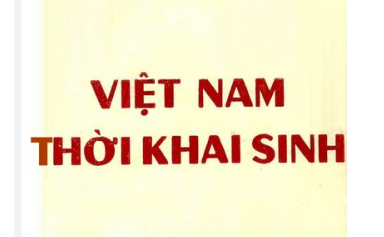 Giới thiệu sách "Việt Nam thời khai sinh" của Nguyễn Phương