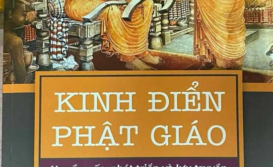 GIỚI THIỆU SÁCH - KINH ĐIỂN PHẬT GIÁO: NGUỒN GỐC; PHÁT TRIỂN VÀ LƯU TRUYỀN